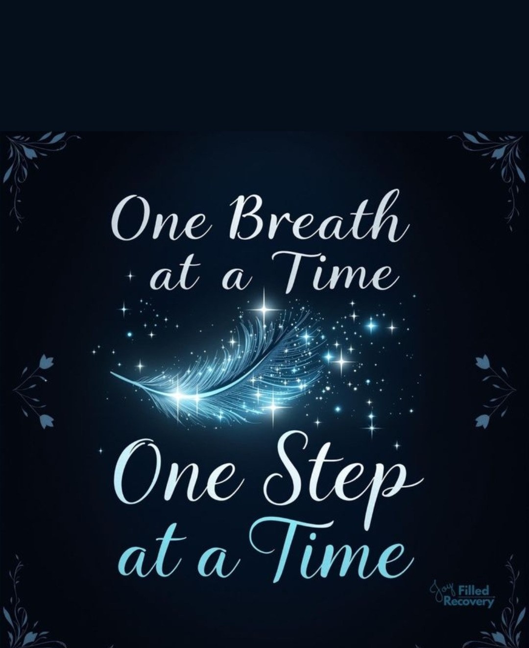 One breath at a time. One step at a time — feather and light