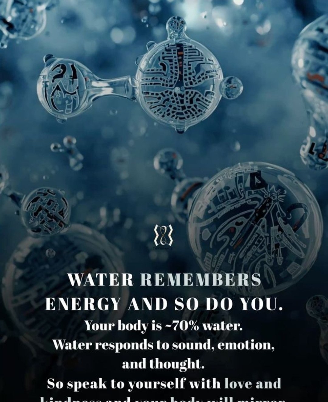 Water Remembers Energy — Your body is 70% water