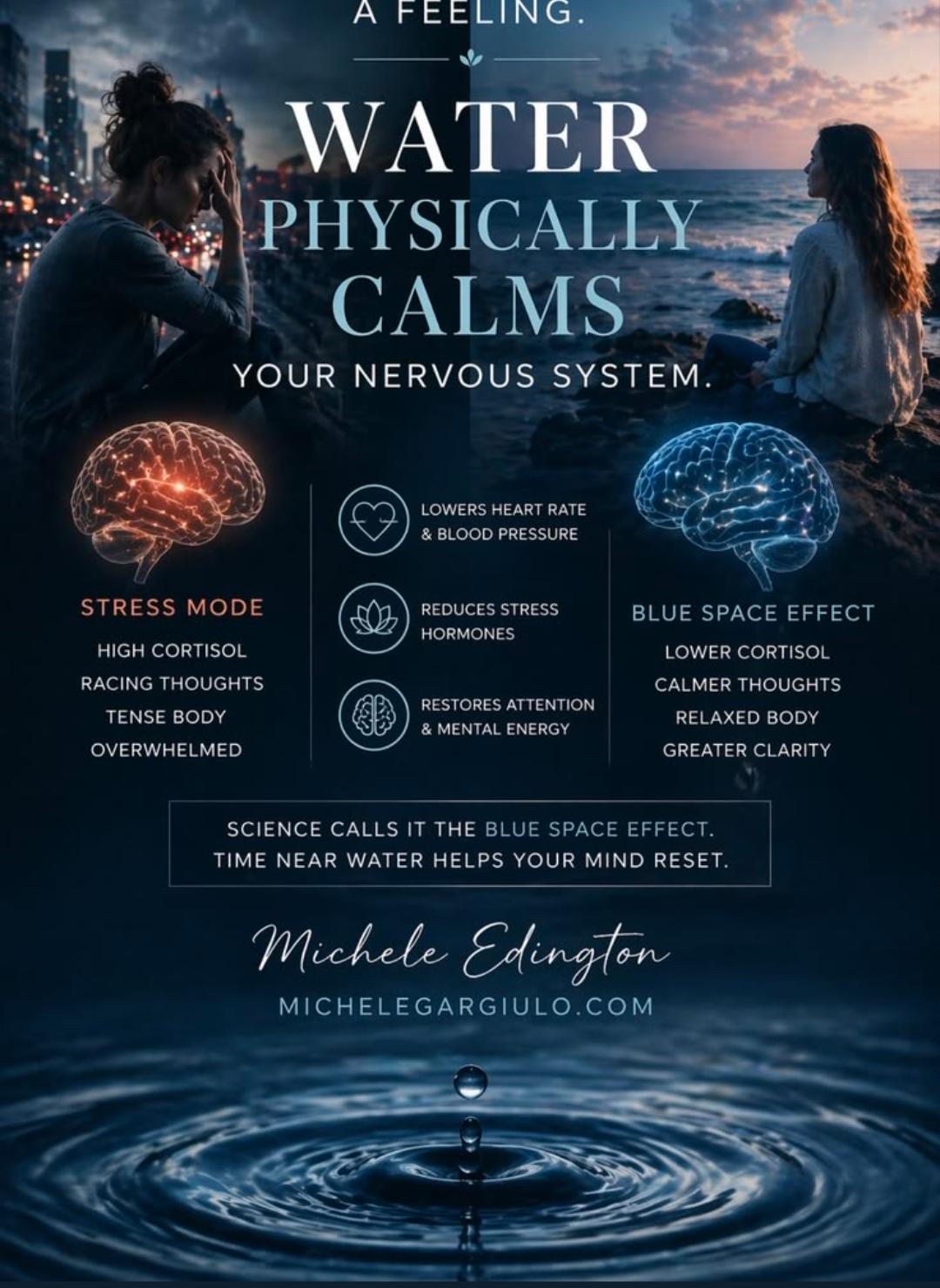 Water physically calms your nervous system