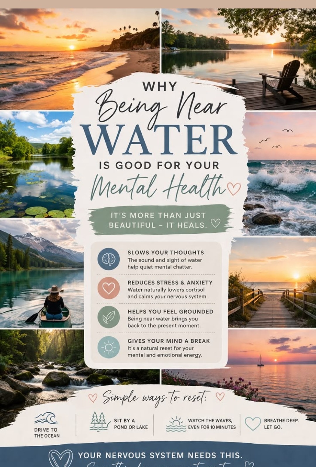 Why Being Near Water is Good for Your Mental Health — slows your thoughts, reduces stress and anxiety, helps you feel grounded, gives your mind a break