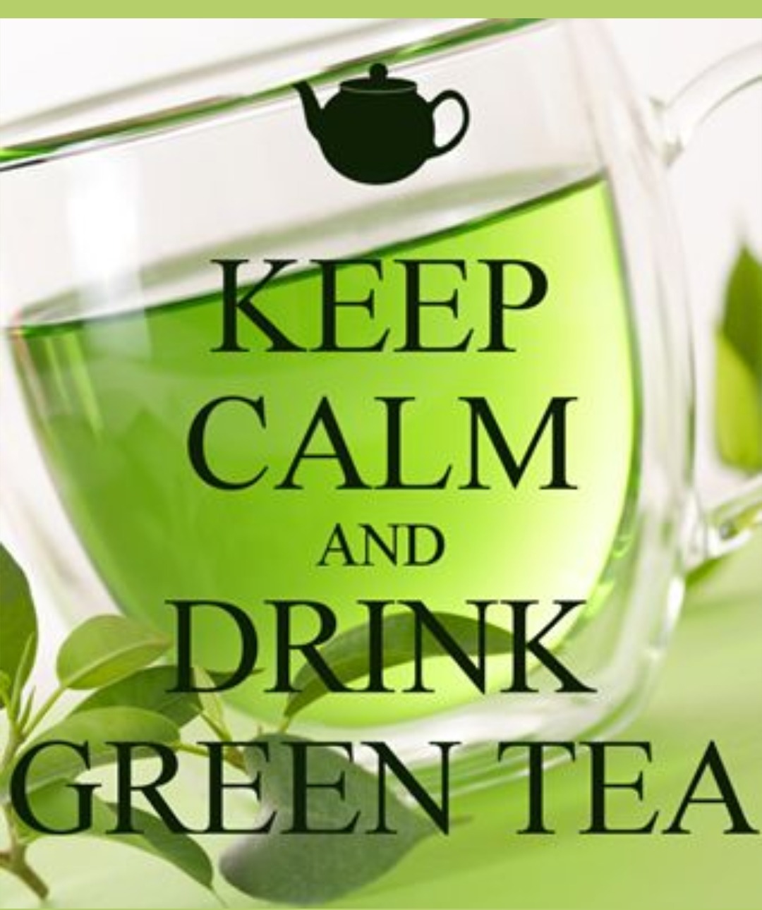 Keep Calm and Drink Green Tea