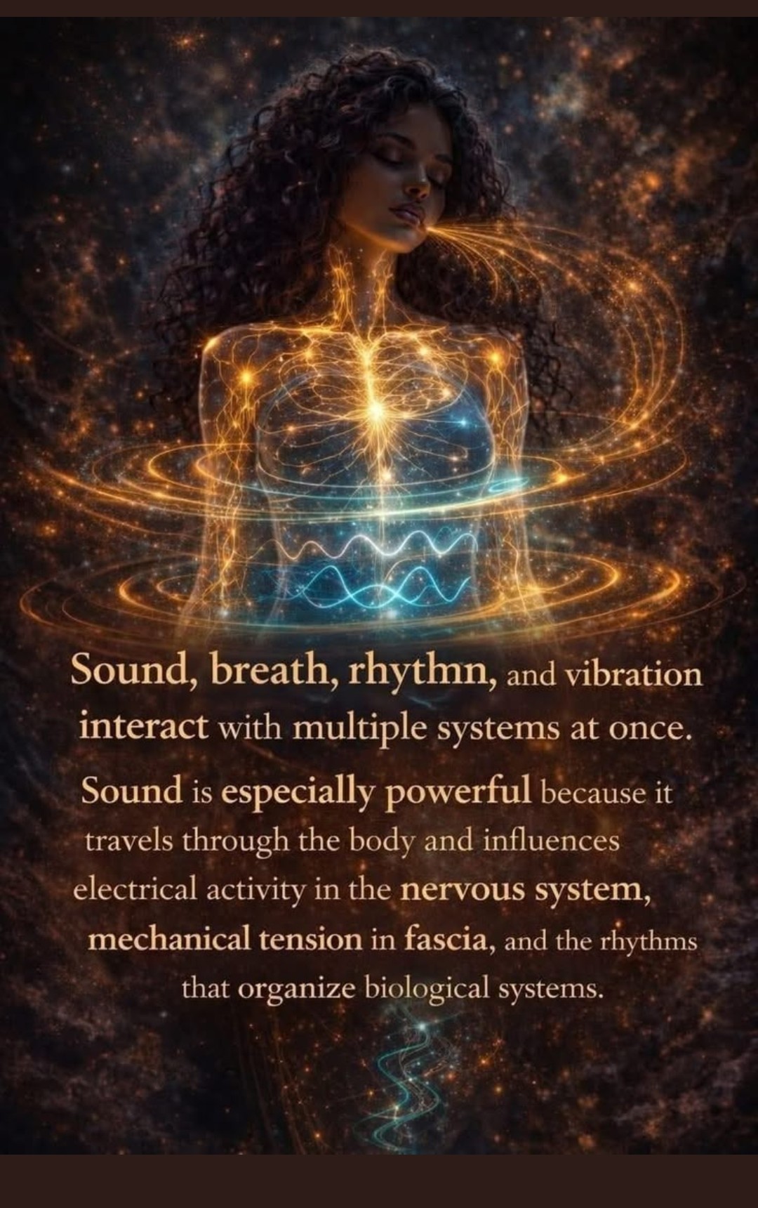 Sound, breath, rhythm and vibration interact with multiple systems at once — nervous system, fascia, and the rhythms that organize biological systems