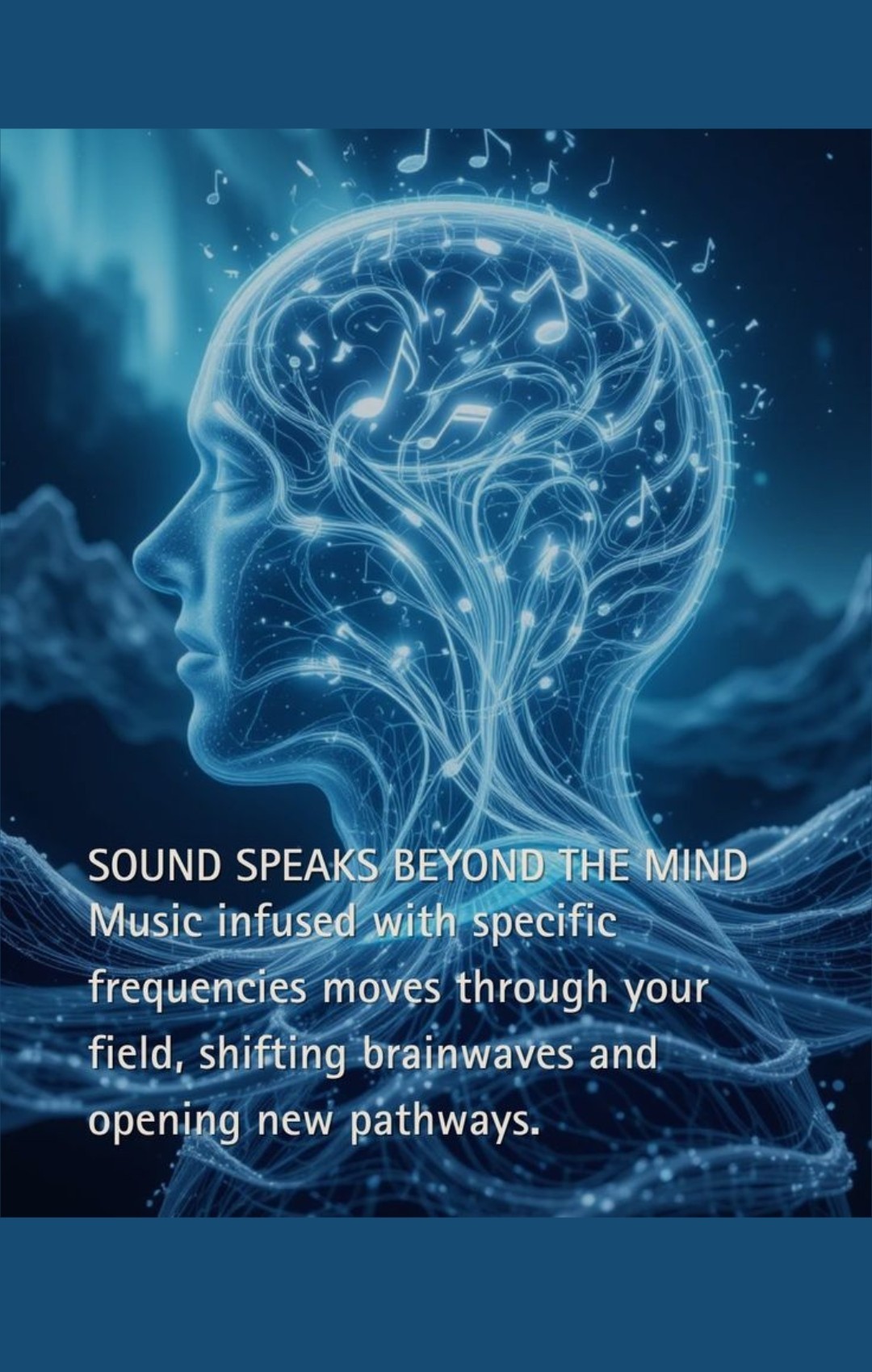 Sound speaks beyond the mind — music infused with specific frequencies moves through your field, shifting brainwaves and opening new pathways