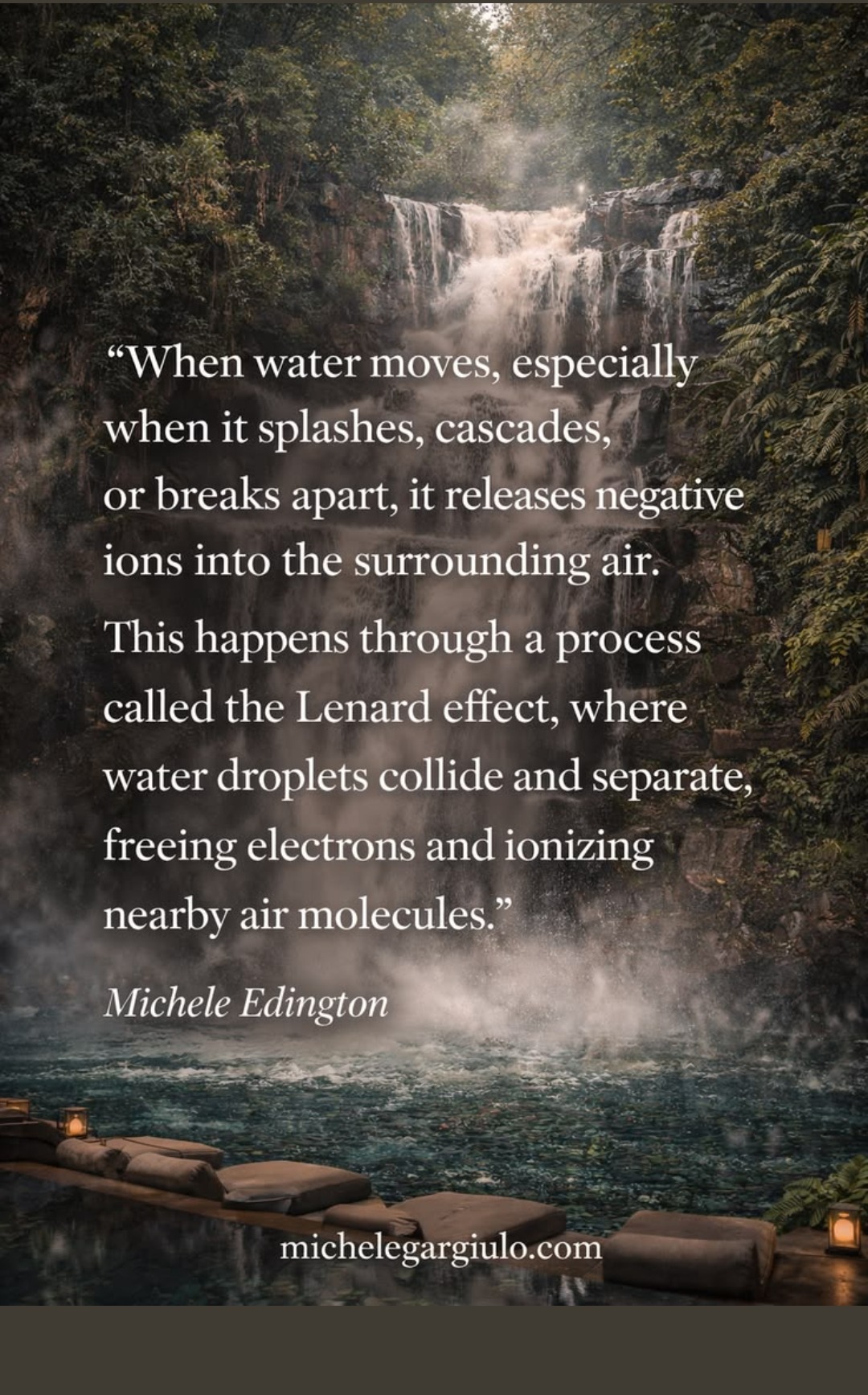 When water moves, splashes or breaks apart it releases negative ions into the air — the Lenard effect