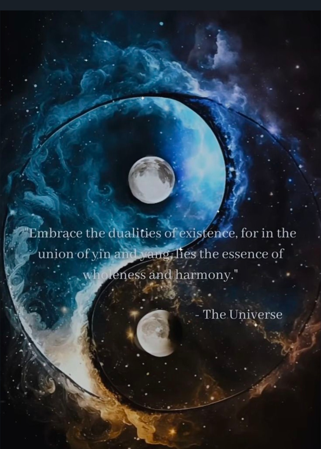 Embrace the dualities of existence, for in the union of yin and yang lies the essence of wholeness and harmony — the universe